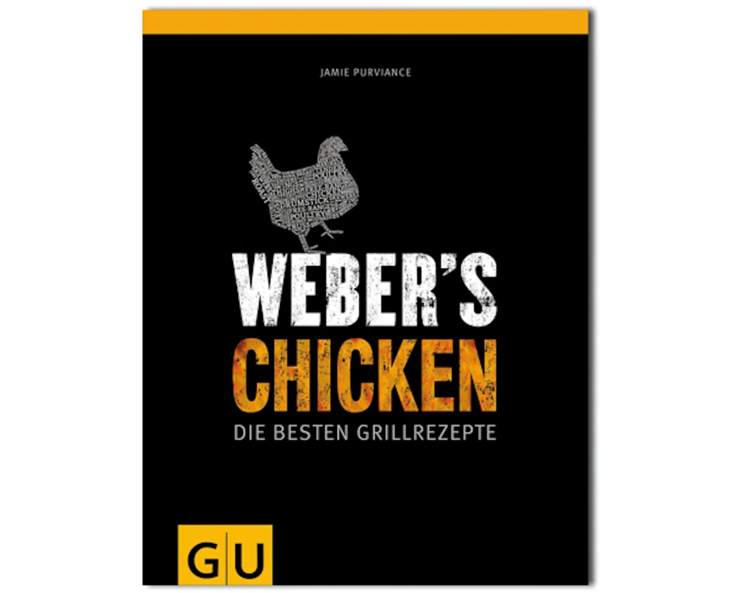 Weber's Chicken Grillbuch 3 Weber's Chicken Grillbuch