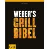 Weber's Grill-Bibel 2 Weber's Grill-Bibel -Weber Weber s Grill Bibel